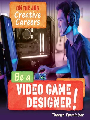 cover image of Be a Video Game Designer!